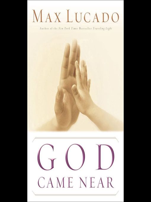 Title details for God Came Near by Max Lucado - Wait list
